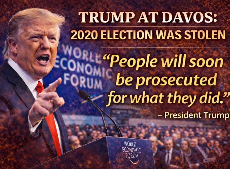 Trump Tells Davos 2020 Election Was Stolen, Says Prosecutions Are Coming